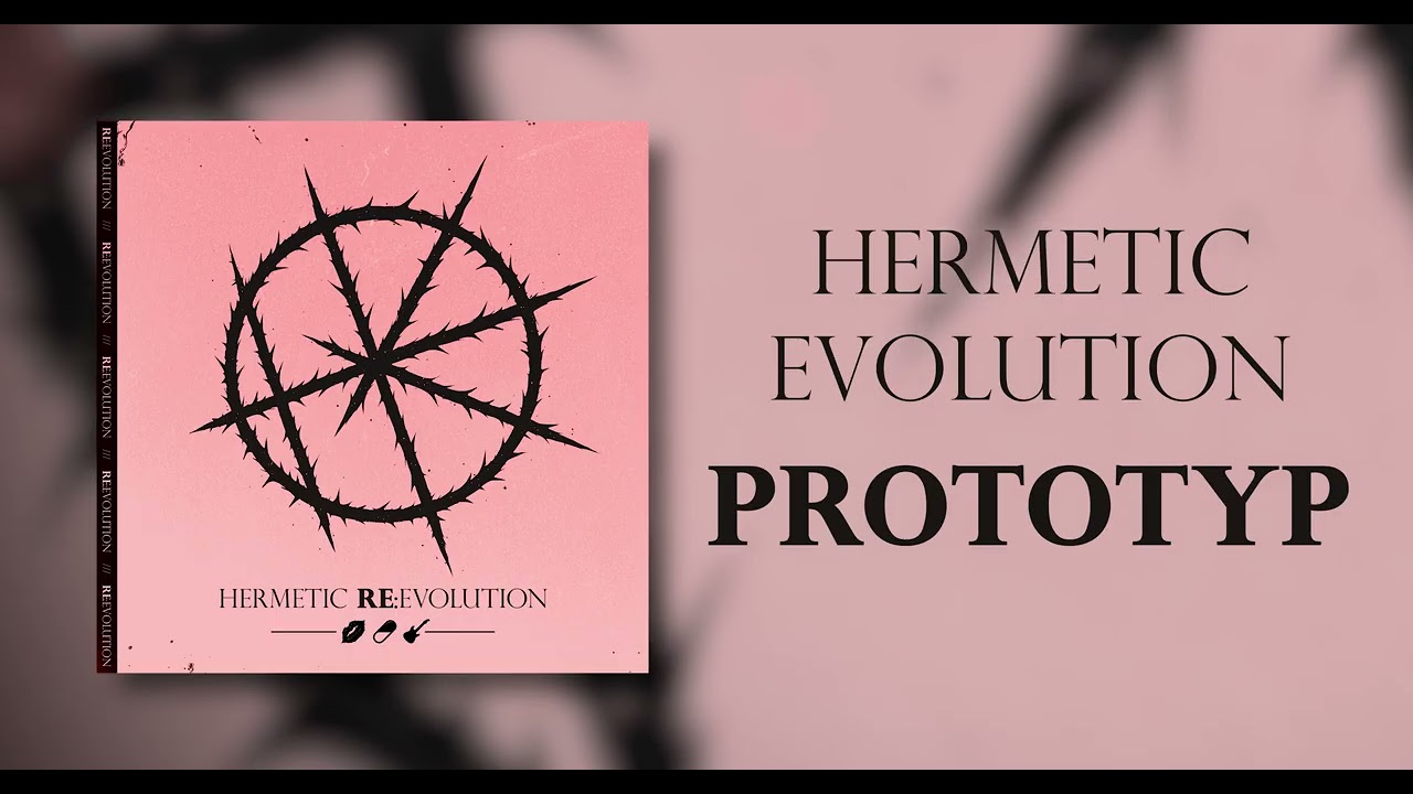 Hermetic Evolution - Prototyp (re:recorded)