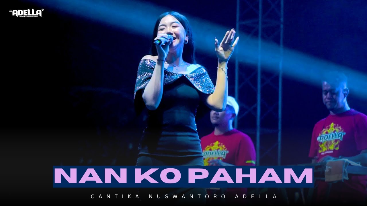 NAN KO PAHAM - Cantika Nuswantoro Adella - OM ADELLA - Live | ANNIV KE-7 FORJI - Indramayu