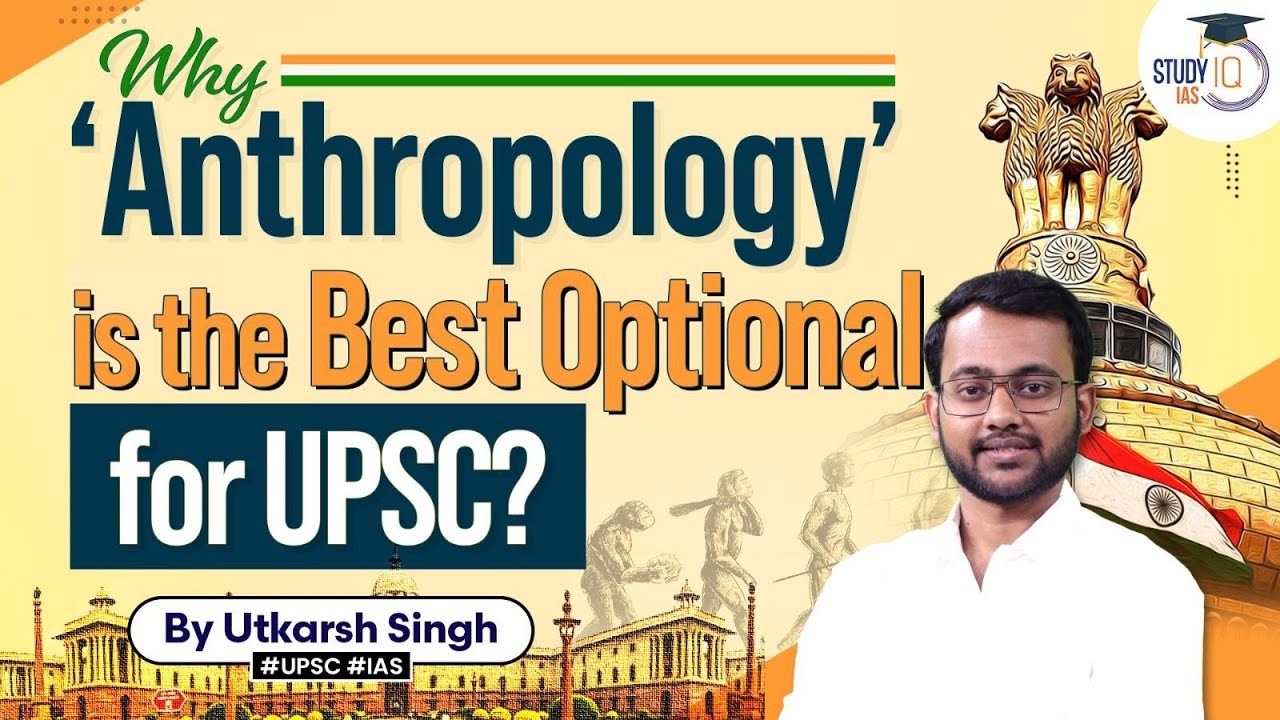 Why & How Anthropology is the Best Optional for UPSC CSE | Overlap | Myths | Toppers
