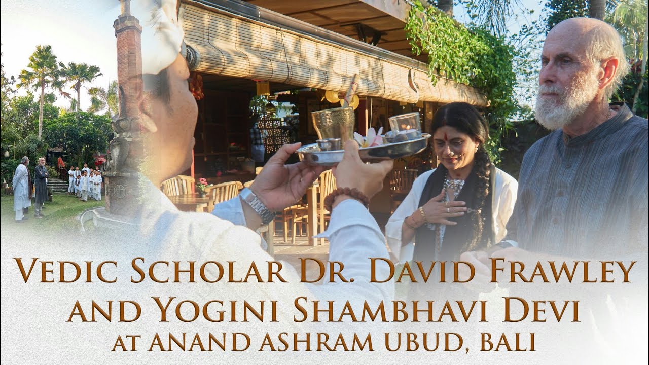 Vedic Scholar Dr. David Frawley & Yogini Shambhavi Devi at Anand Ashram Ubud, Bali