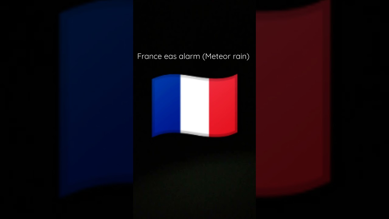 france eas alarm meteor rain