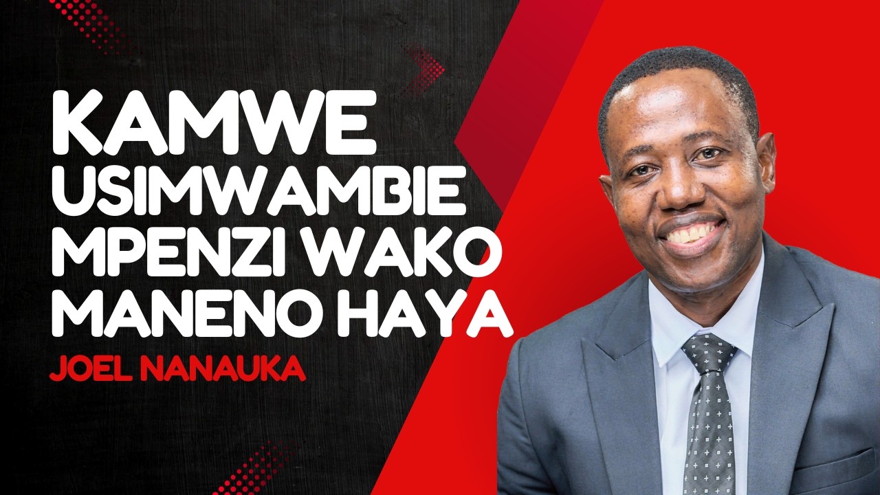 KAMWE USIMWAMBIE MPENZI WAKO MANENO HAYA - JOEL NANAUKA