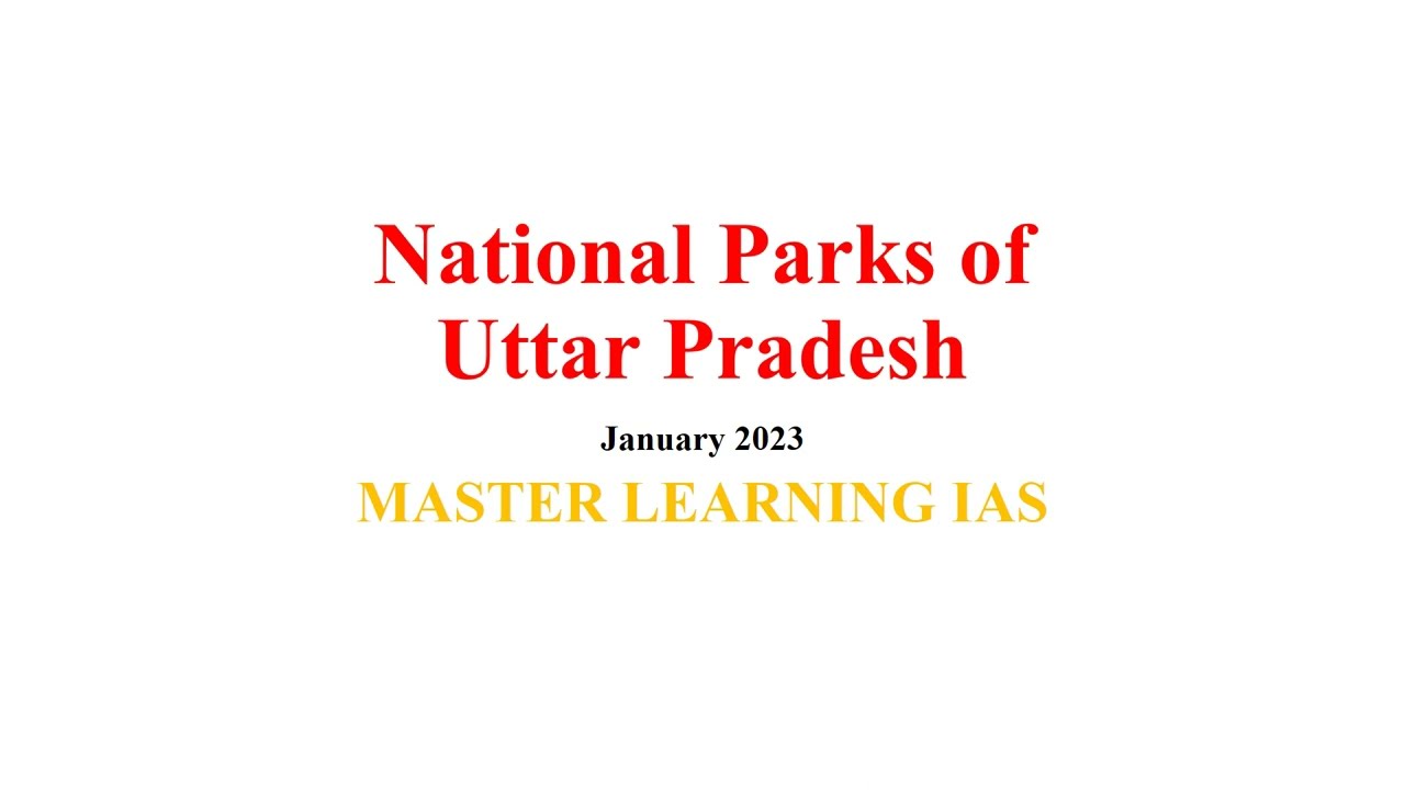 National Parks of Uttar Pradesh | Protected Area Networks | Master Learning IAS | UPSC CSE