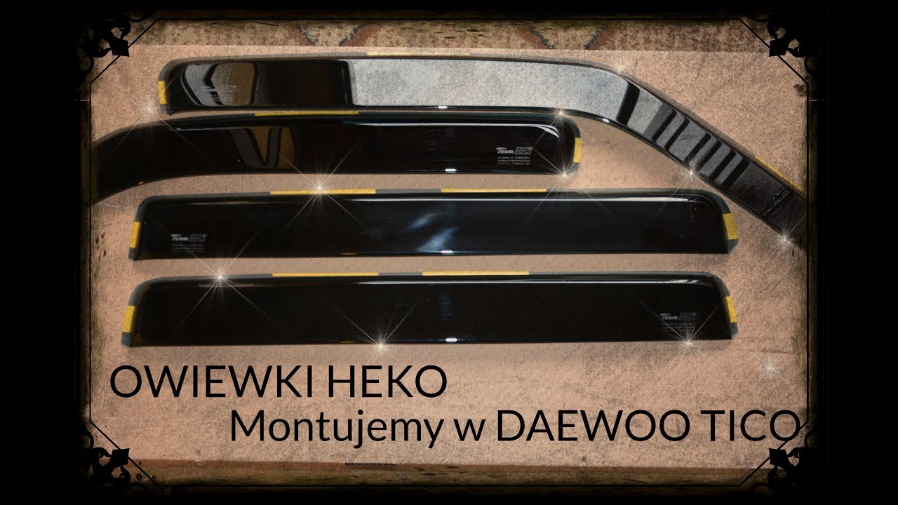 Owiewki Heko montujemy w Daewoo Tico😎