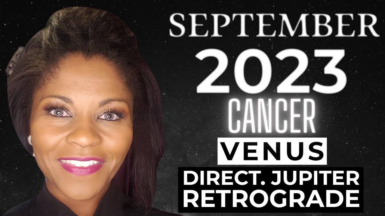 CANCER SEPTEMBER 2023 ASTROLOGY HOROSCOPE