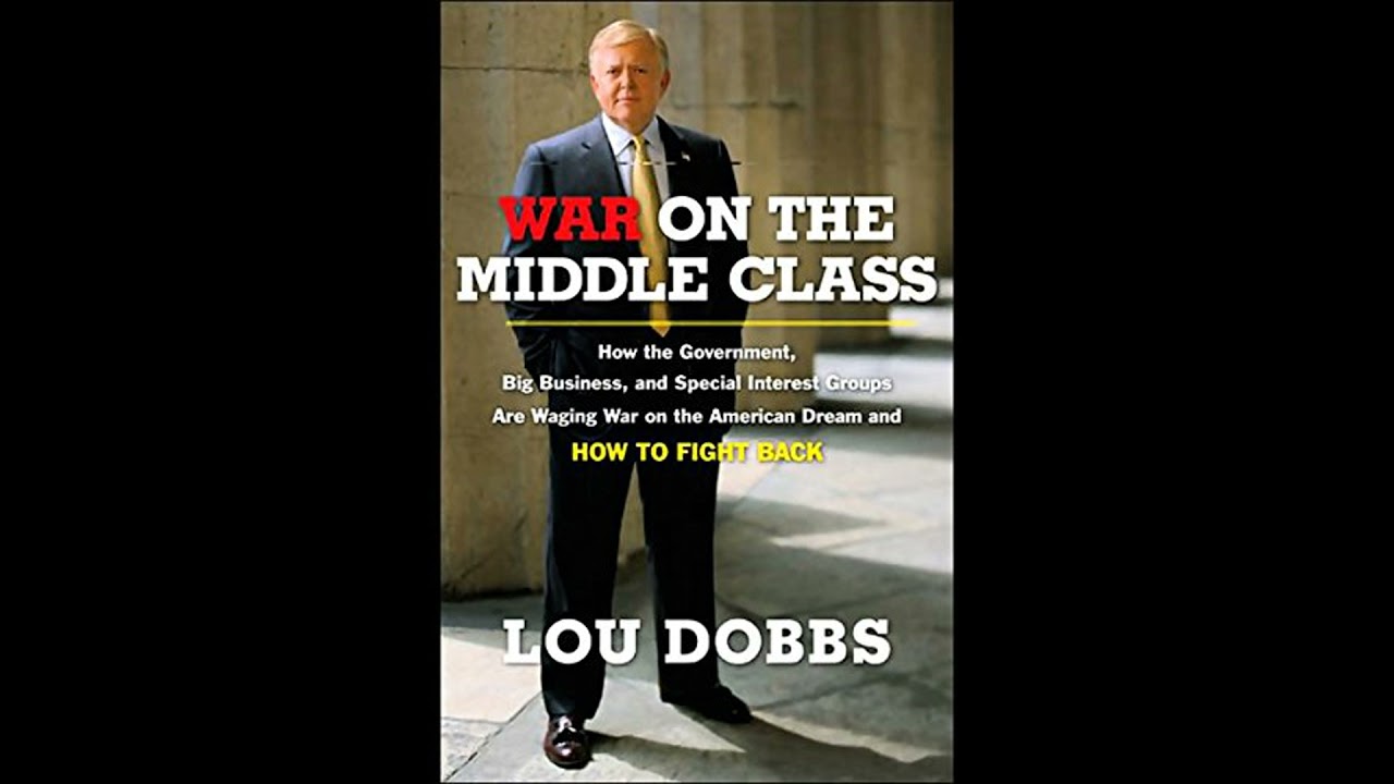 War on the Middle Class: How the Government, Big Business, and Special Interest Groups Are Waging