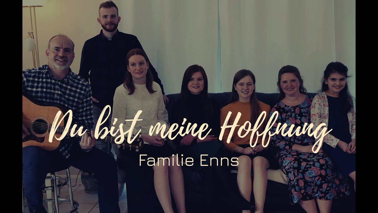 Musikvideo I Du bist meine Hoffnung I Familie Enns