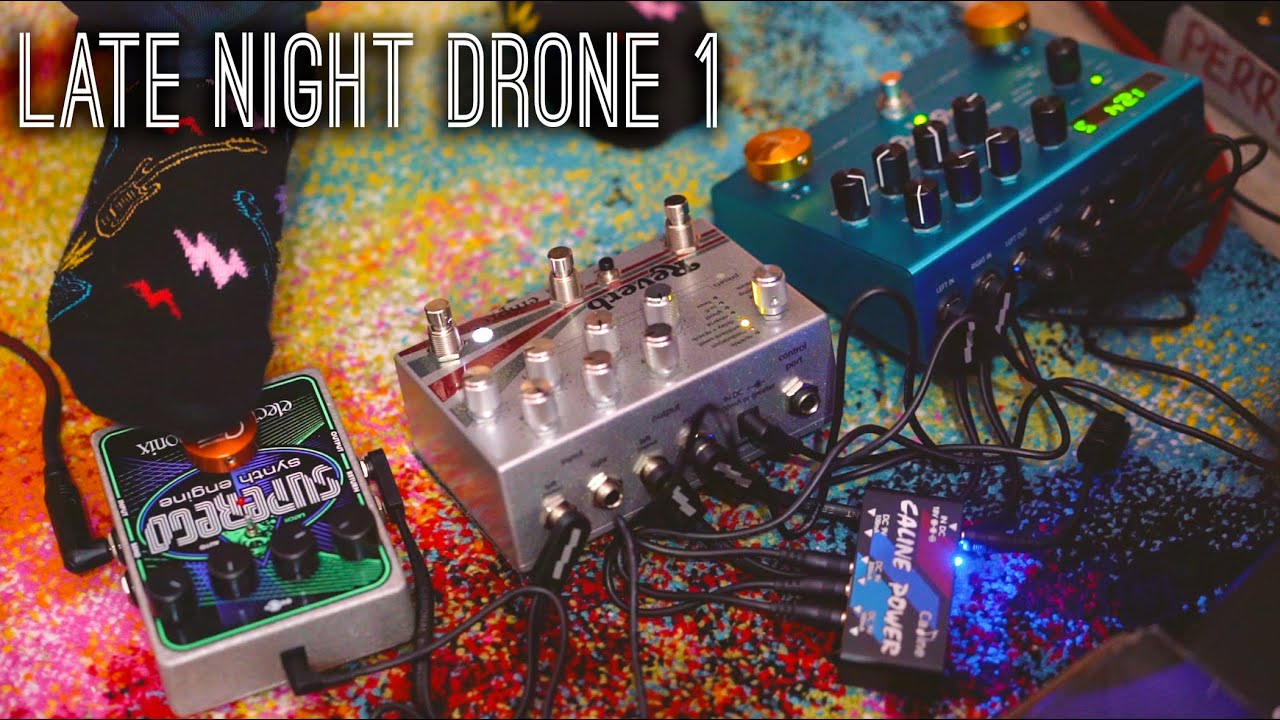 Late Night Drone #1 [Strymon BigSky | Empress Reverb | EHX SuperEgo]
