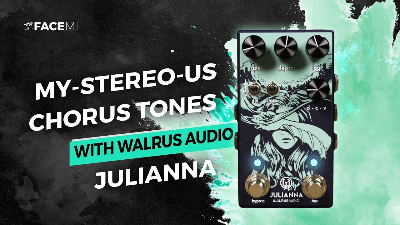 Walrus Audio Julianna (Deluxe Chorus) | Tone Teaser | FACE MI