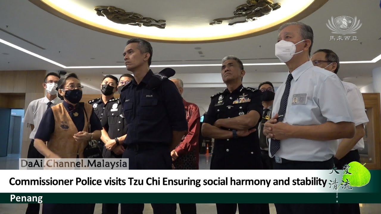 Commissioner Police visits Tzu Chi Ensuring  social harmony and stability