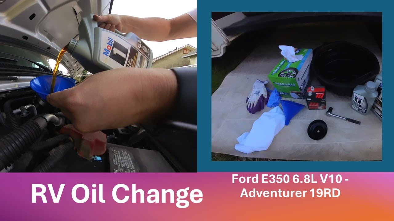 Getting the RV ready for camping.  RV Oil Change Ford E350 6.8L V10 Engine - Adventurer 19RD