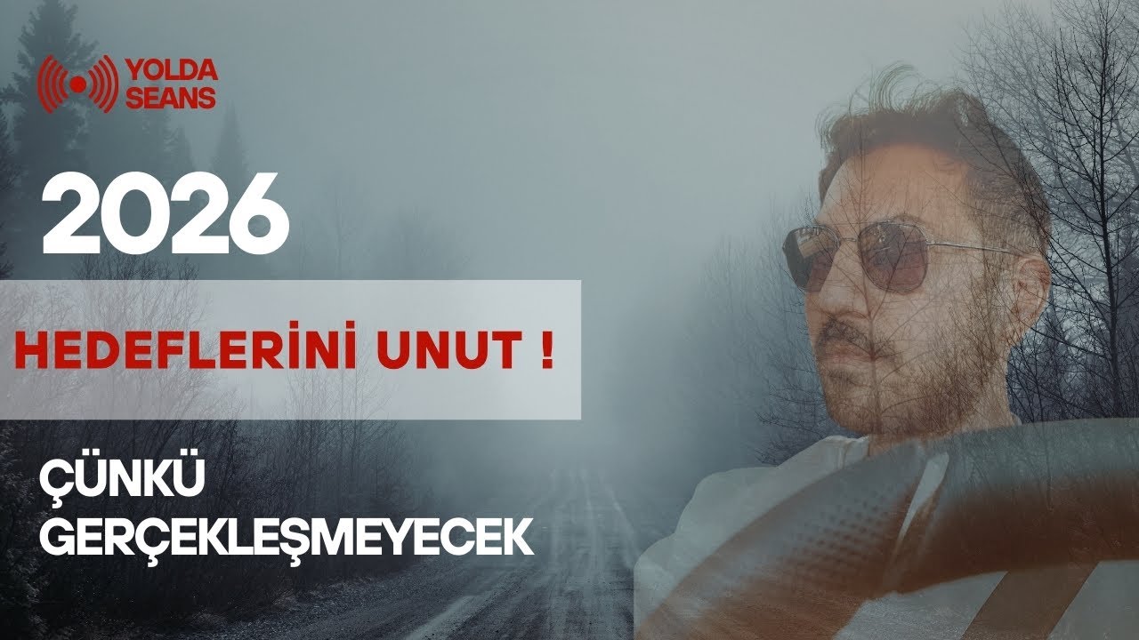 2026 Hedeflerini Unut! Hiçbiri GERÇEKLEŞMEYECEK. Evren Senin İçin Çalışmaz… Ta ki ?