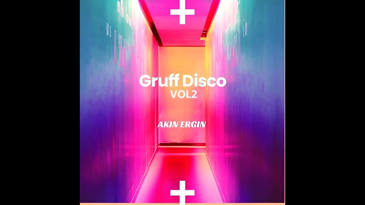 Akın Ergin - Gruff Disco  [Vol2] - EDM Party Vibes