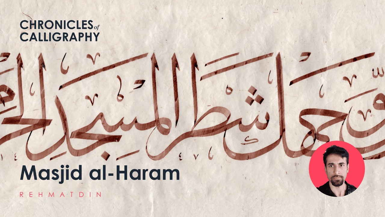Chronicles of Calligraphy - Masjid Al-Haram