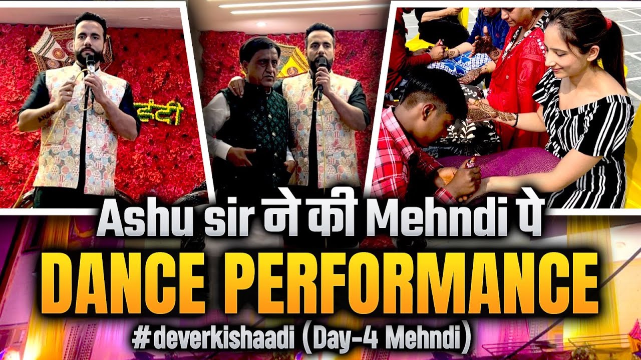 Ashu Sir Ne Ki Dance Performance I Mehndi Day I Vlog - 76