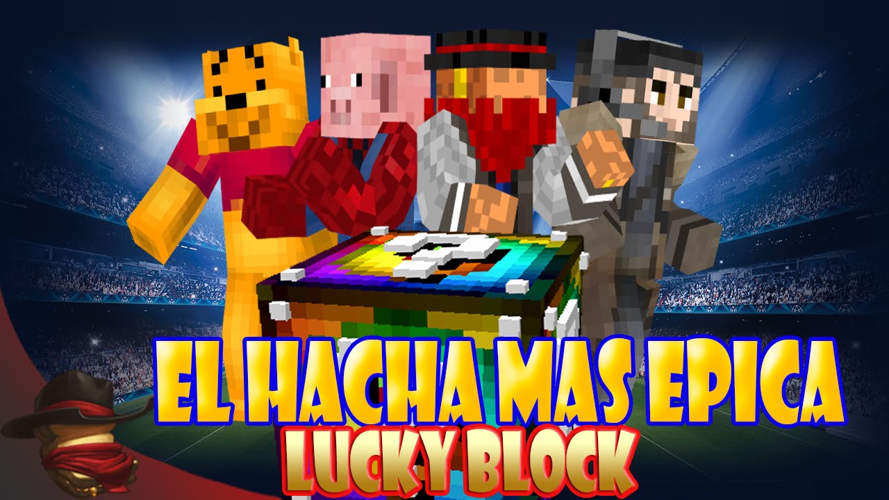 El Hacha Mas Épica | Lucky Block | Con Sara, Gona y Luh