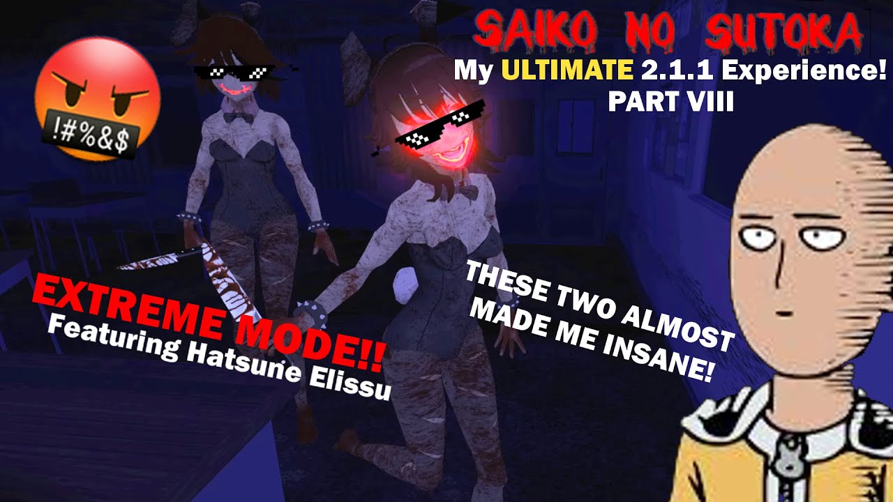 EXTREME MODE! My ZERO-CHILL ULTIMATE meme/struggling Experience! (Saiko No Sutoka 2.1.1 - Part VIII)
