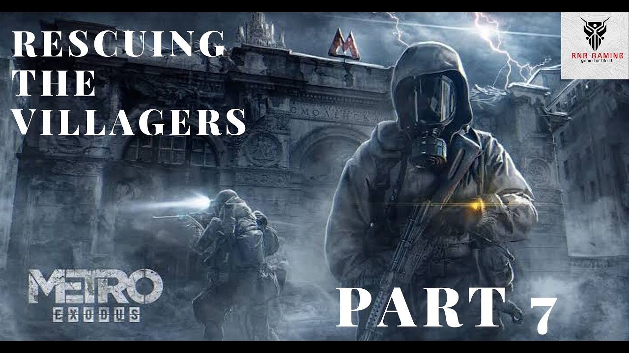 #Metroexodus | Part 7 | Rescuing the villagers | #rnrgaming