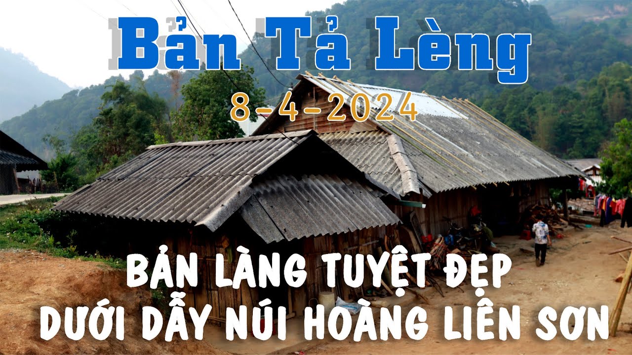 Bản Tả Lèng, bản làng tuyệt đẹp dưới dẫy núi Hoàng Liên Sơn 8-4-2024