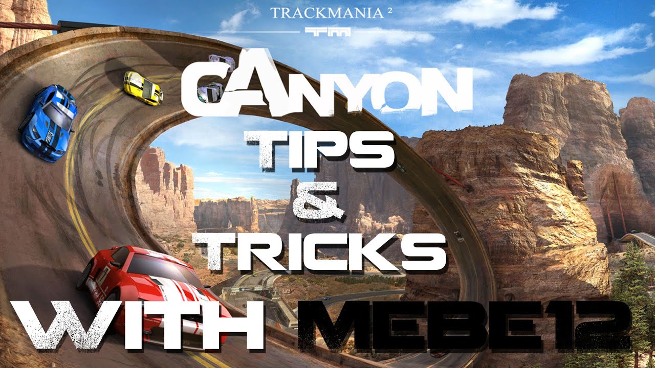 Trackmania Canyon | Tips & Tricks with Pro player Mebe12