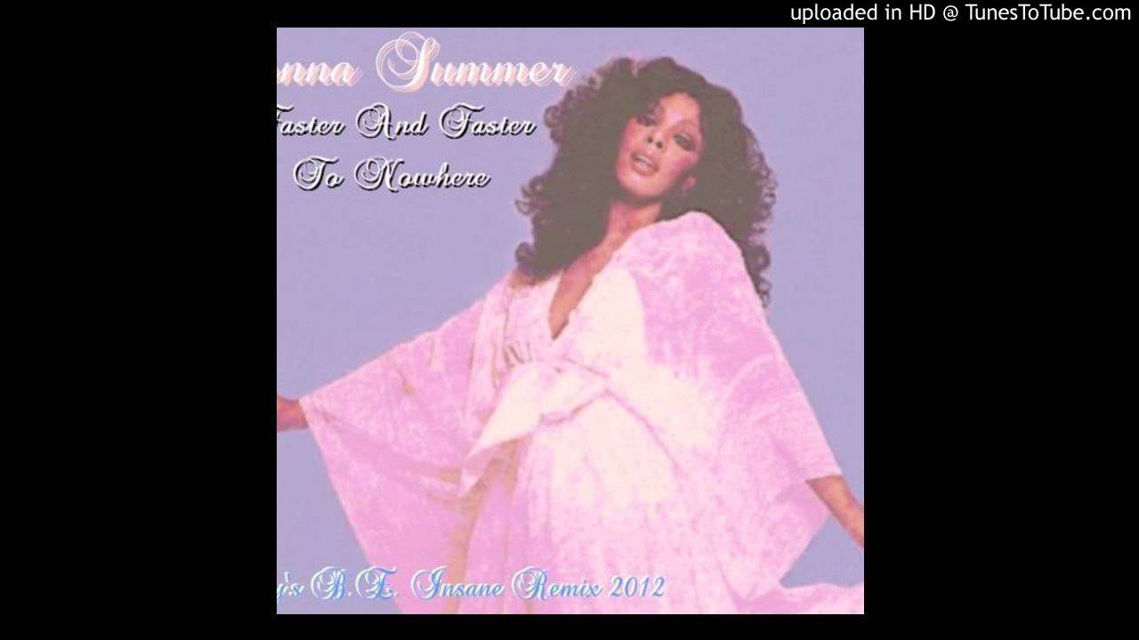 Donna Summer - Faster And Faster To Nowhere (Jandry's B. E. Insane Remix)