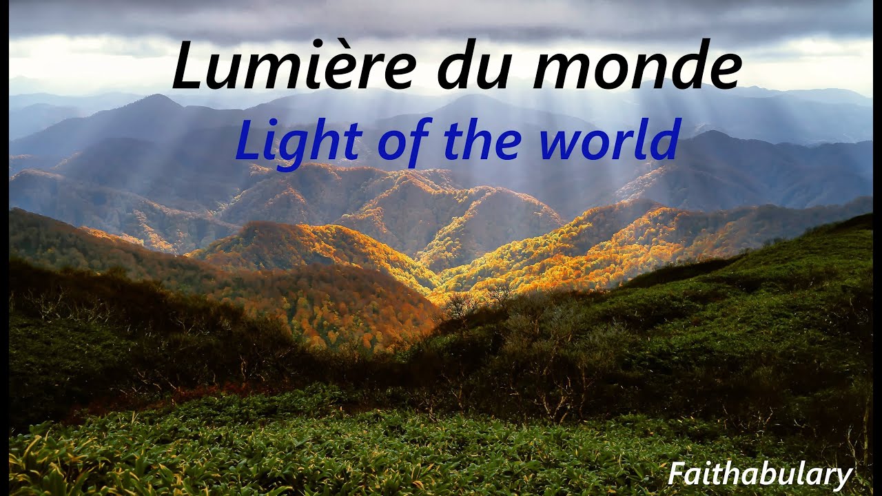 Lumi&egrave;re du monde| Light of the world| French Christian Song| Lyrics & English Translation Included|