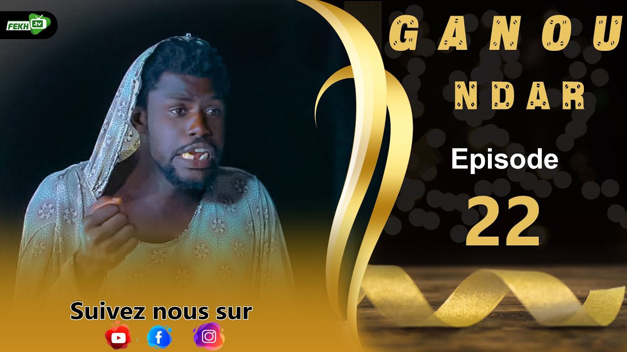 GANU NDAR NIANKOU AK MANOUMBÉ ÉPISODE 22