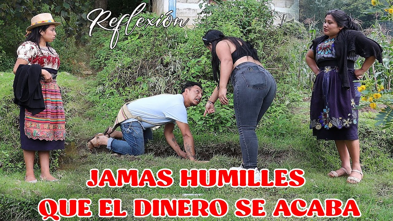 JAMAS HUMILLES QUE EL DINERO SE ACABA Reflexión...