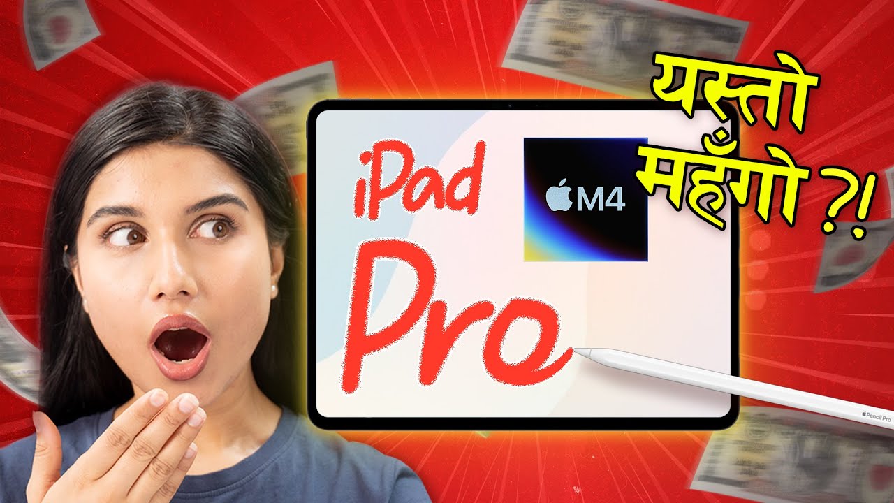 Apple M4 iPad Pro Unboxing नेपालीमा: Take My Kidney, Please!