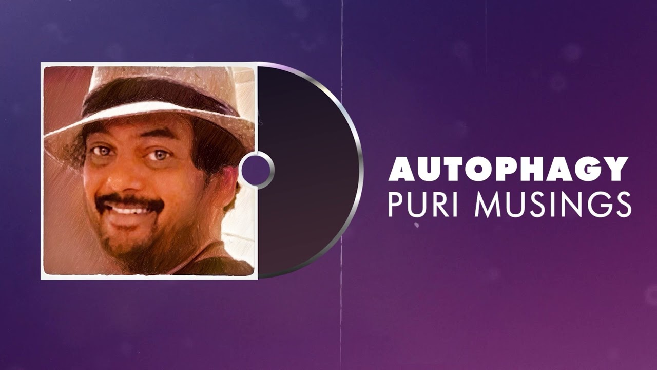 AUTOPHAGY | Puri Musings by Puri Jagannadh | Puri Connects | Charmme Kaur
