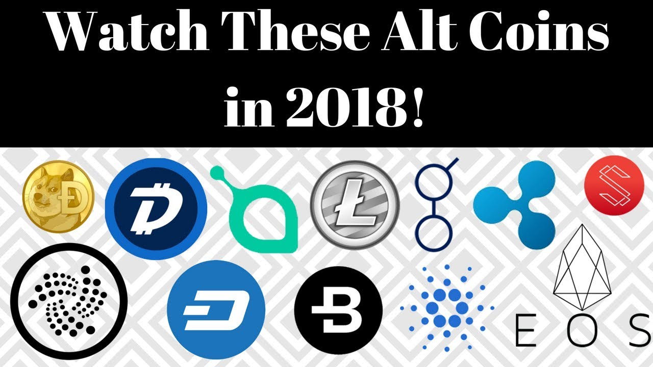 Top Alt Coins to Look Out for in 2018