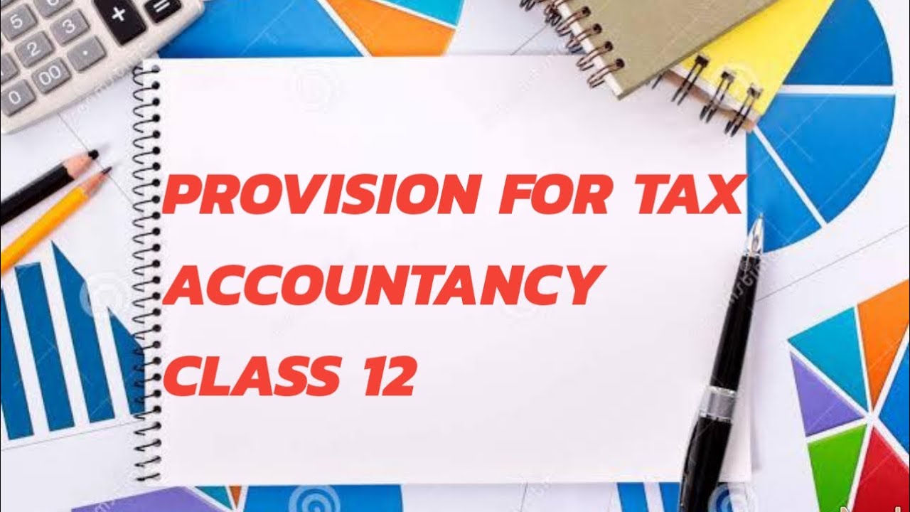 Treatment of Provision for Tax | Cash Flow Statement | Accoutancy | Class 12