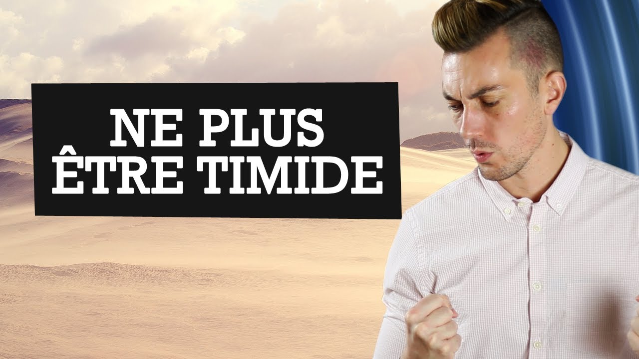 7 HABITUDES pour VAINCRE LA TIMIDITÉ