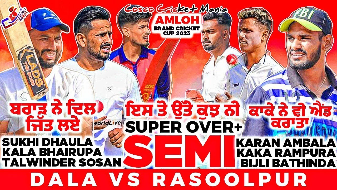 Semi Final-Dala(Talwinder Sosan & Sukhi & Kala) Vs Rasoolpur(Karan Ambala & Bijli & Kaka)