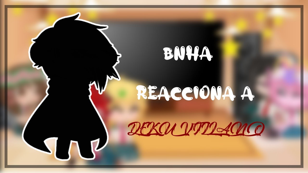 BNHA Reacciona a Deku Villano|| Pinky-Gacha