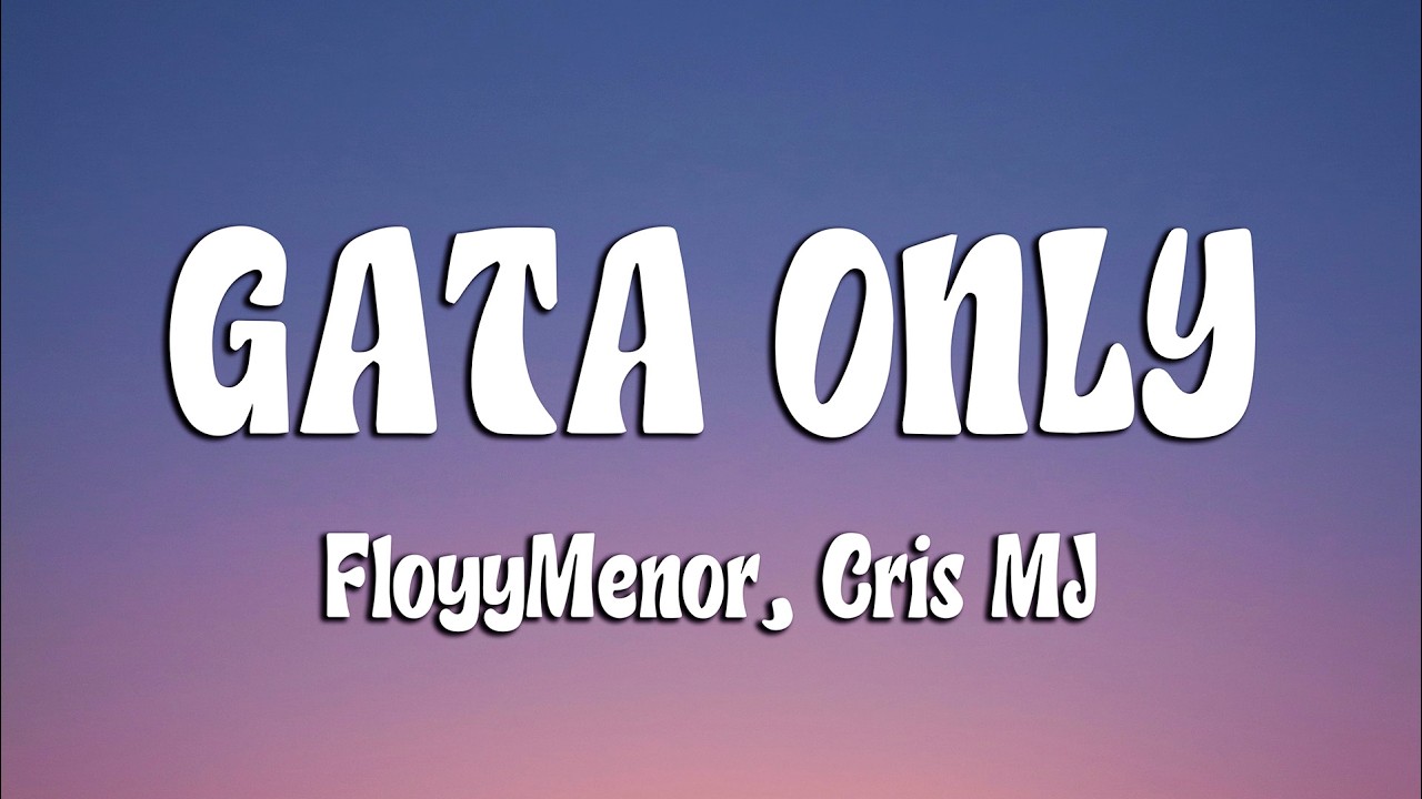 FloyyMenor - GATA ONLY ft. Cris MJ (Letra/Lyrics) (Loop Video)