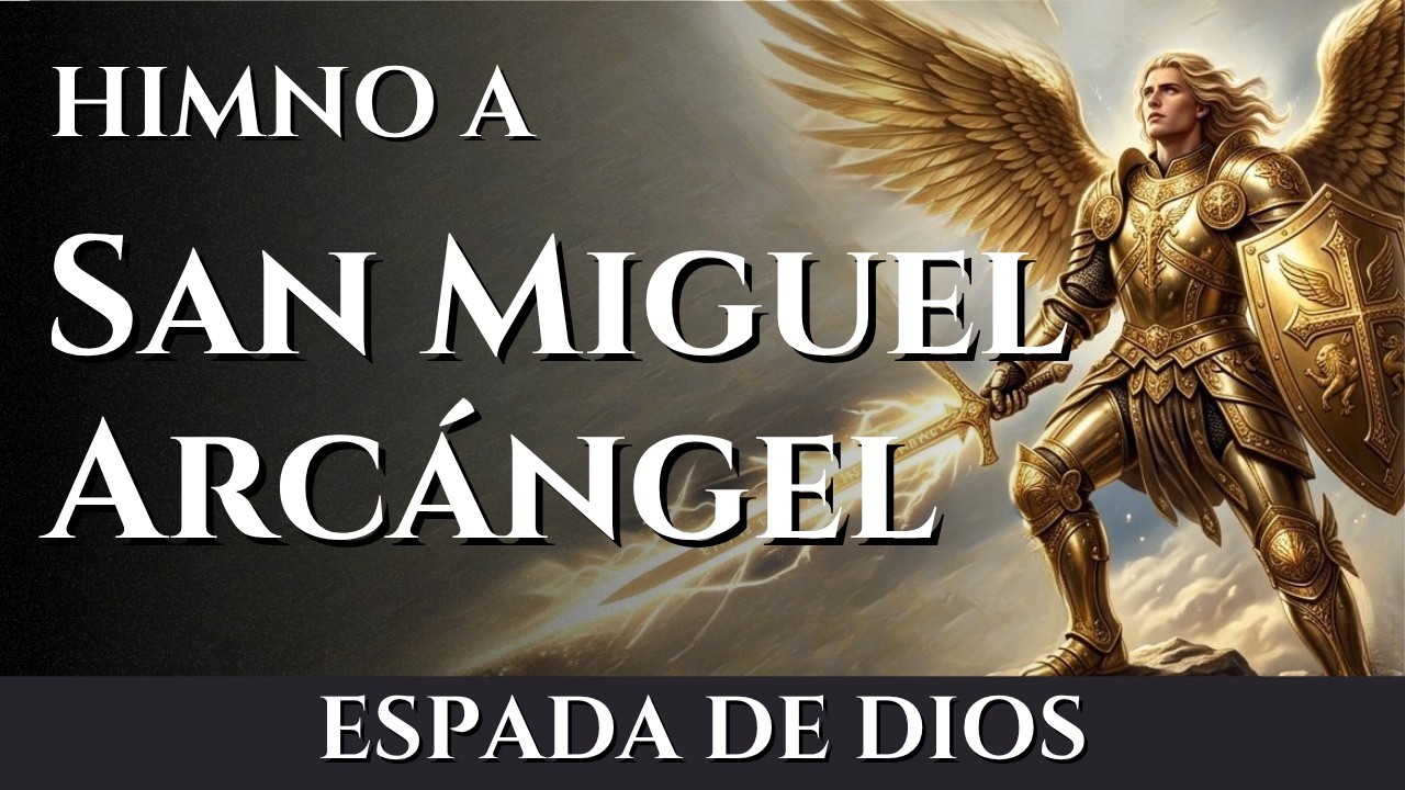 ESPADA DE DIOS: El Himno más Poderoso de San Miguel Arcángel 🛡️⚔️