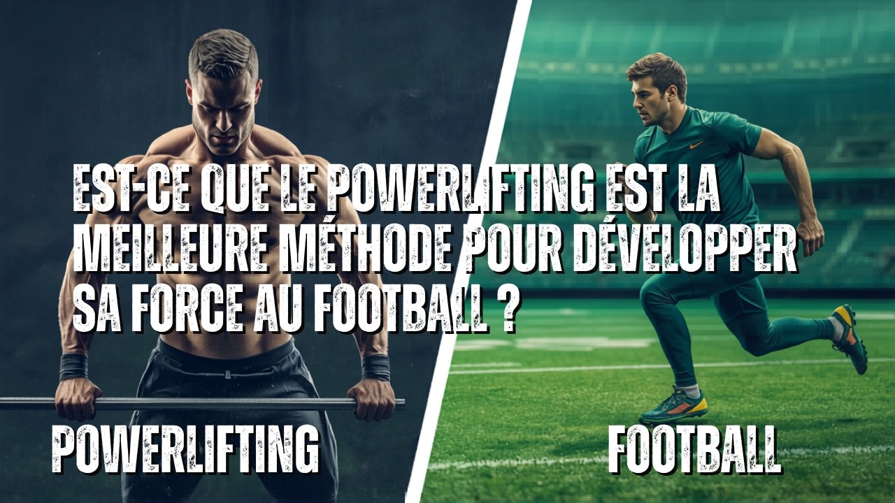 Good ou Bad faire du Powerlifting pour le Football ?