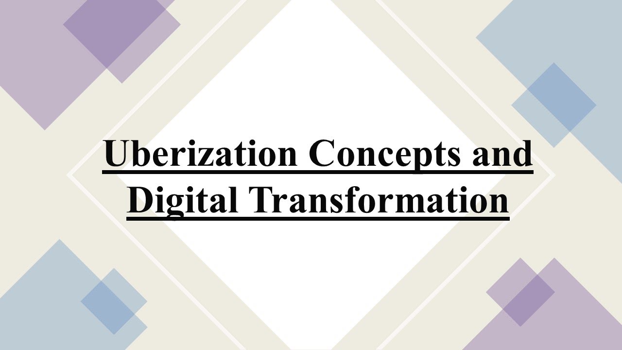 Uberization Concepts and Digital Transformation