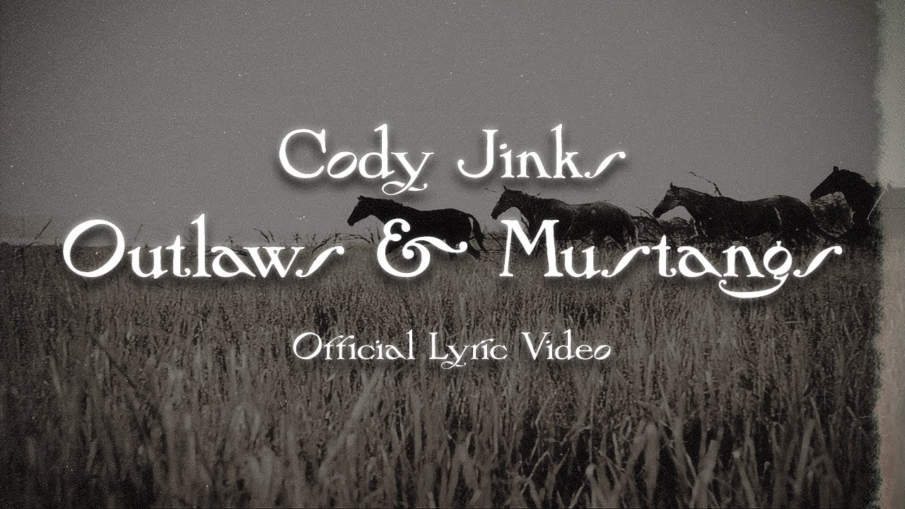 Cody Jinks - Outlaws & Mustangs (Official Lyric Video)