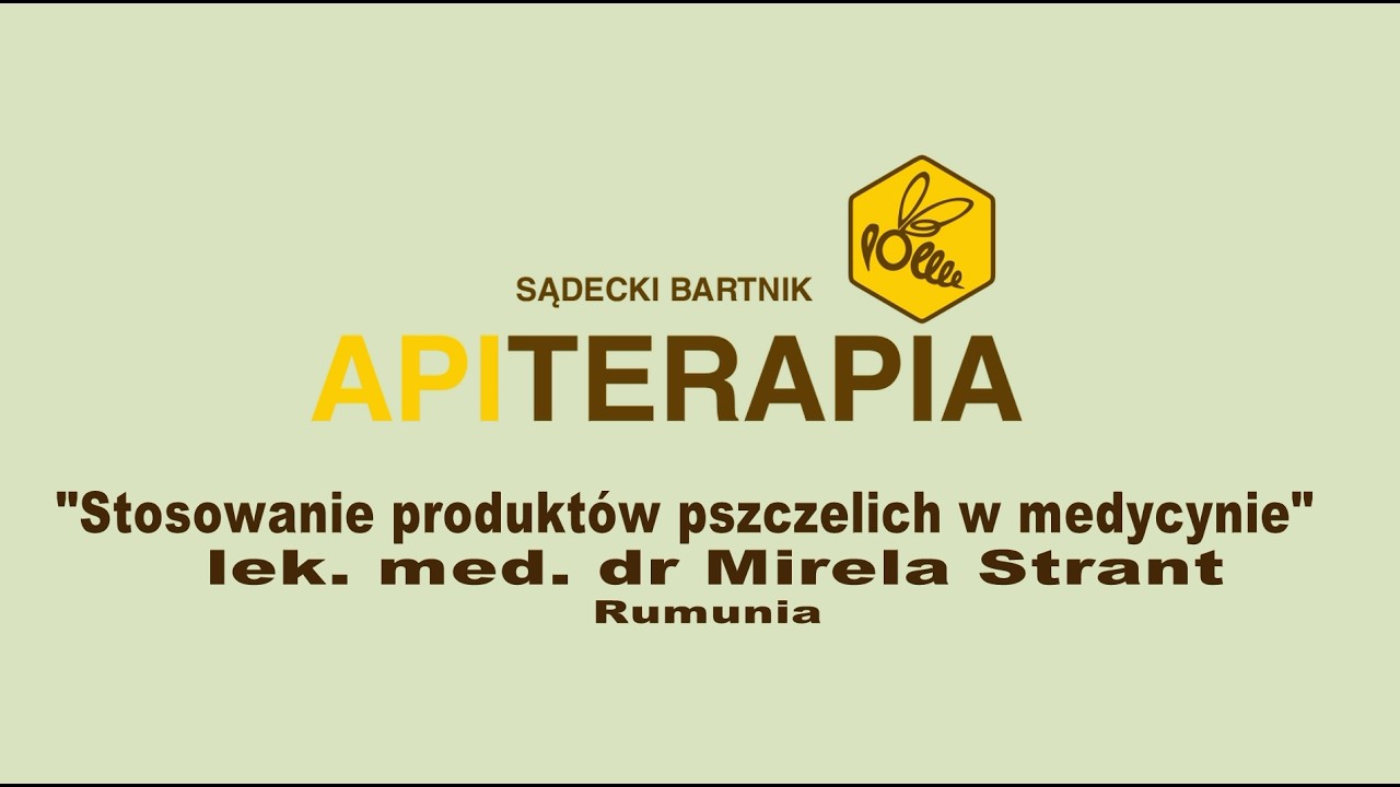 Stosowanie produktów pszczelich w medycynie lek. med. dr Mirela Strant