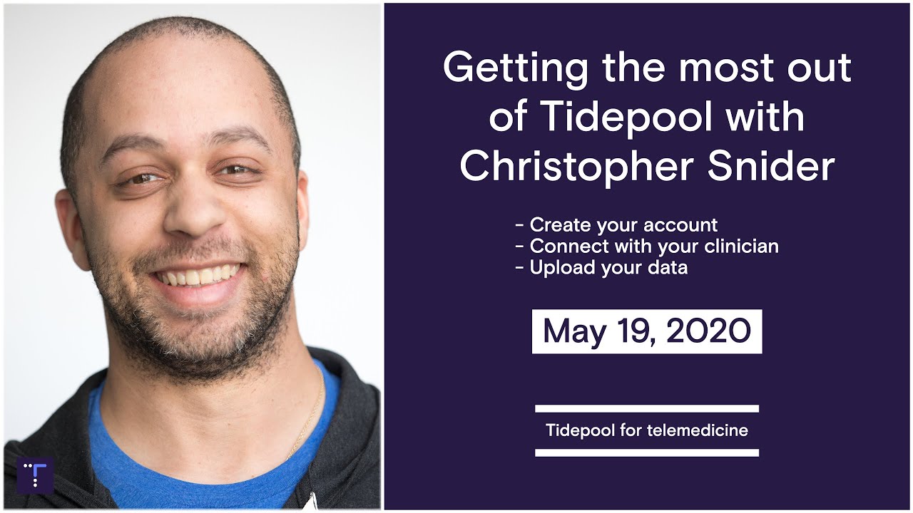 Getting the most out of Tidepool with Christopher Snider (1/3) | Tidepool for telemedicine