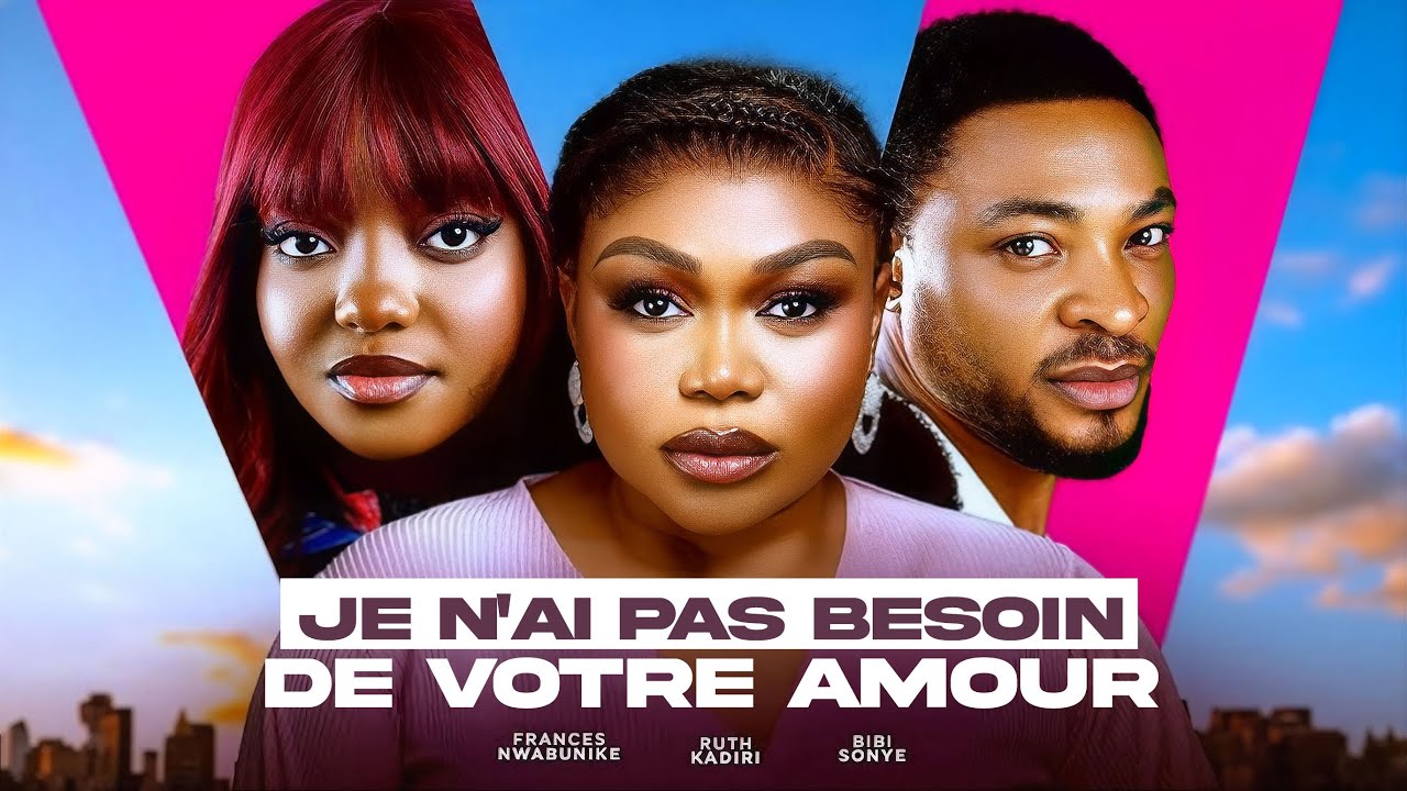JE N'AI PAS BESOIN DE VOTRE AMOUR - RUTH KADIRI, KWASI BLAY, FRANCES  BEN