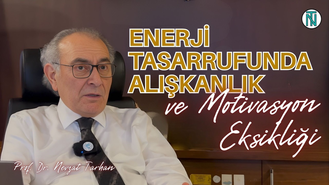 Enerji Tasarrufunda Alışkanlık ve Motivasyon Eksikliği | Part I