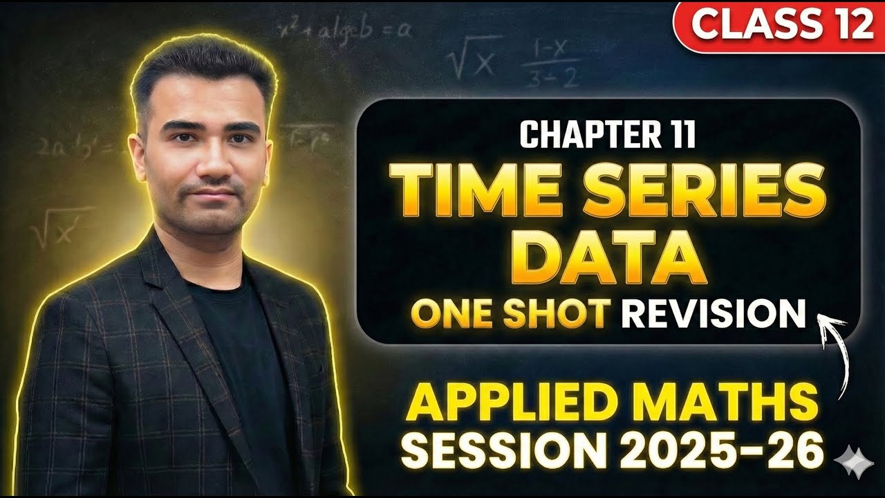 Time Series Class 12 Applied Maths One Shot | Class 12 Applied Maths Time Series 2026
