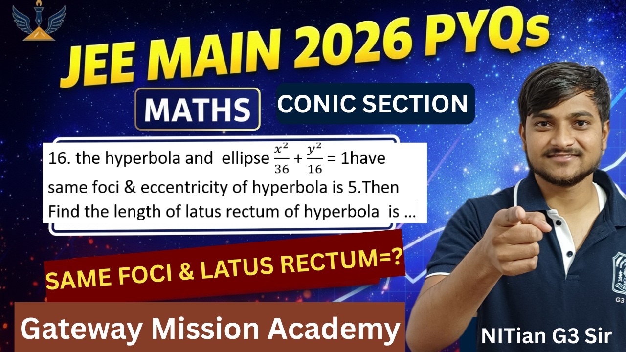 JEE Main 2026 🔥 Hyperbola & Ellipse Same Foci | Latus Rectum Trick#gatewaymissionacademy #g3sir