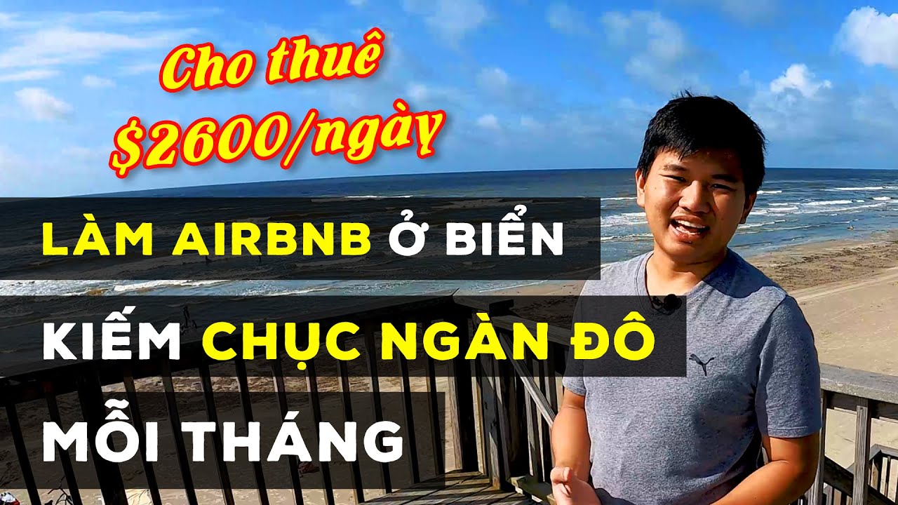 L&agrave;m AirBNB ở Biển Kiếm Chục Ng&agrave;n Đ&ocirc; Mỗi Th&aacute;ng -Vuong 101