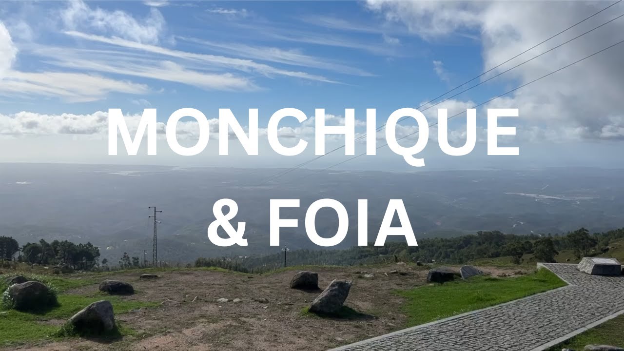 Monchique & Foia - Views from the Top - October 2024