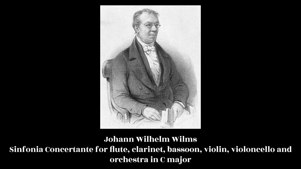Johann Wilhelm Wilms - Sinfonia Concertante for flute, clarinet, bassoon, violin, cello in C major
