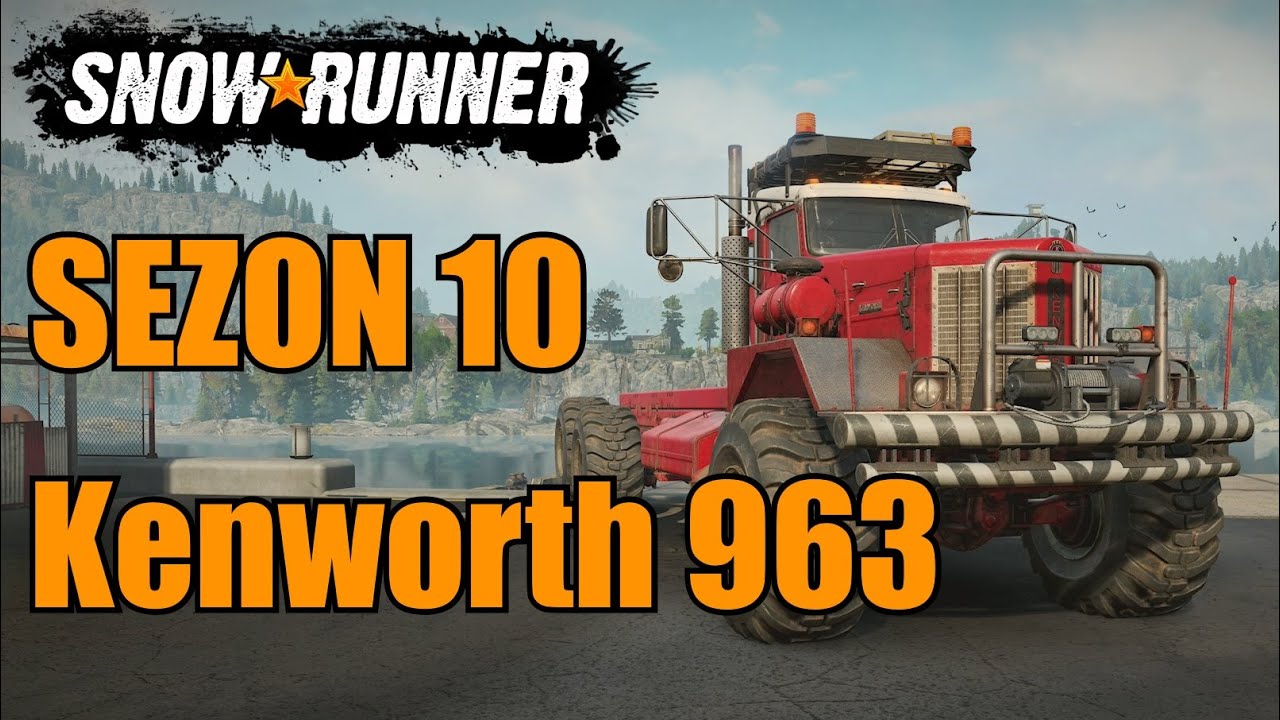 SNOWRUNNER - SEZON 10 - KENWORTH 963